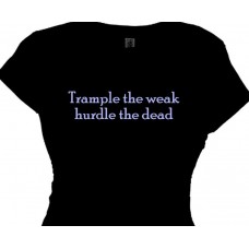 "Trample the Weak Hurdle the Dead" Women's Running T Shirt